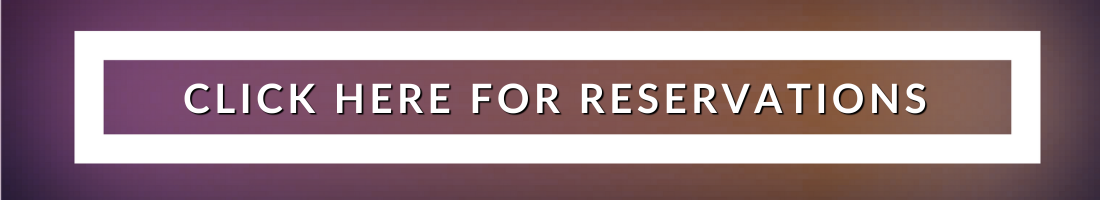 Click Here for Reservations